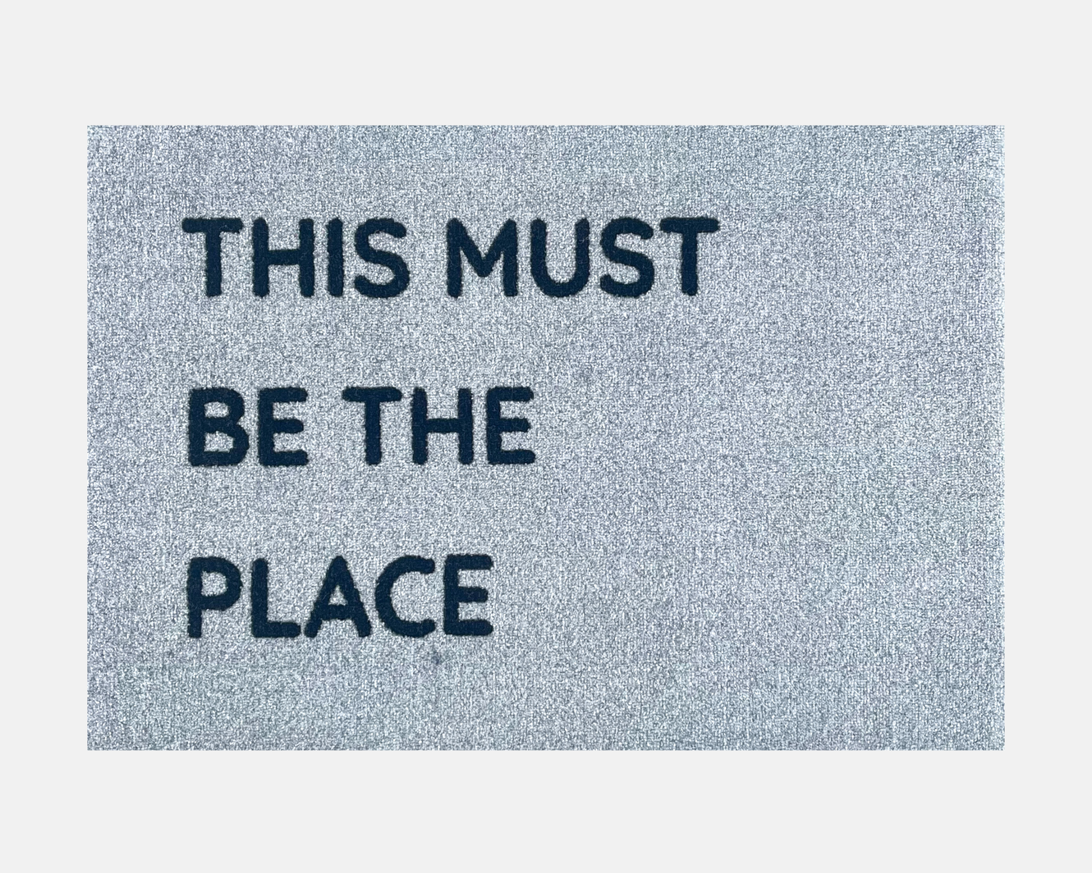 This Must Be The Place Doormat | Grey 60 x 85cm